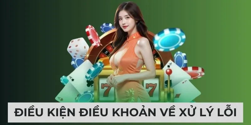 Điều khoản điều kiện về xử lý lỗi