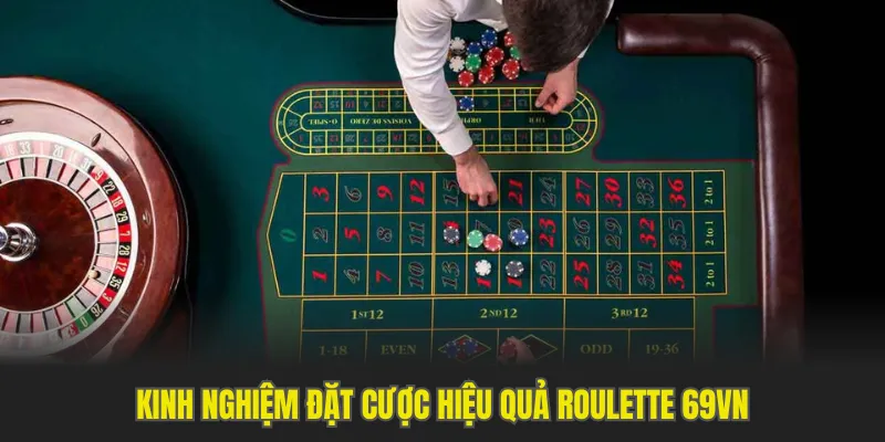 Kinh nghiệm dự thưởng Roulette 69VN hiệu quả cao